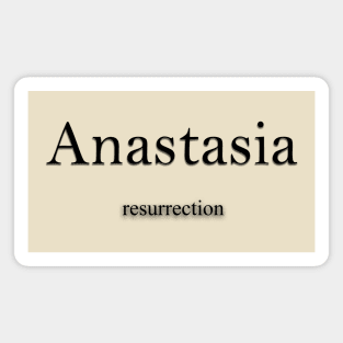 Anastasia Name meaning Magnet